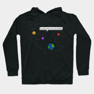 It's Not Gay In Space Hoodie